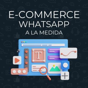 E-commerce WhatsApp a la Medida